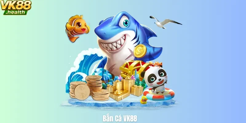 Bắn cá vk88