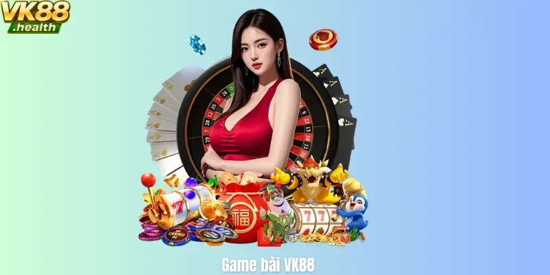 game bài VK88
